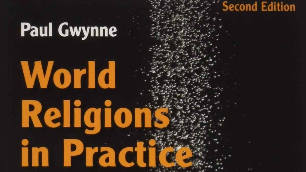 World Religions in Practice: A Comparative Introduction by Paul Gwynne