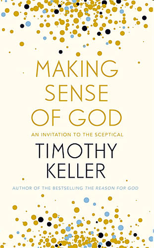 Making Sense of God: An Invitation to the Sceptical 